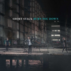 Short Stack - Burn You Down